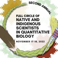A feather, braid, and pippetting device over a patterend background with the text: 2nd Annual Full Circle of Native and Indigenous Scientists in Quantitative Biology, UCSF Quantitative Biosciences Institute